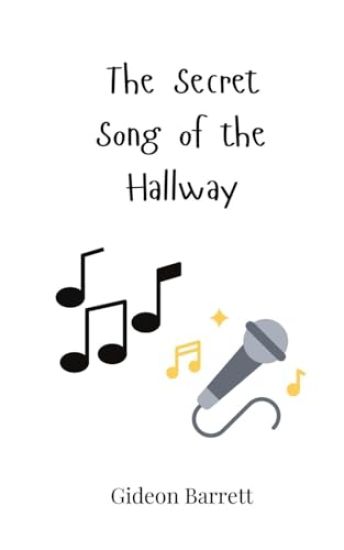 The Secret Song of the Hallway