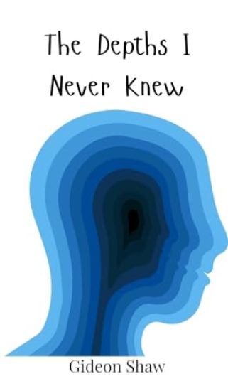 The Depths I Never Knew