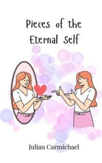 Pieces of the Eternal Self