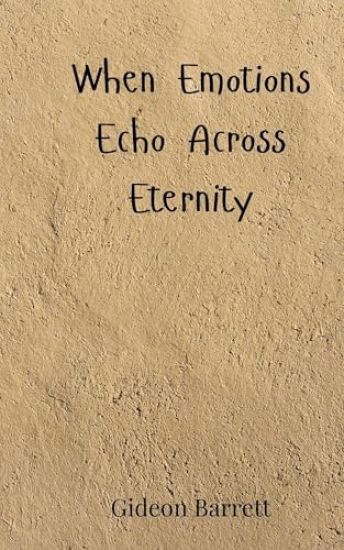 When Emotions Echo Across Eternity