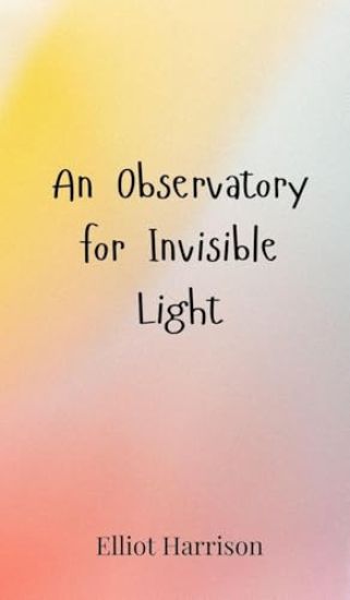 An Observatory for Invisible Light