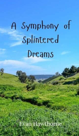 A Symphony of Splintered Dreams