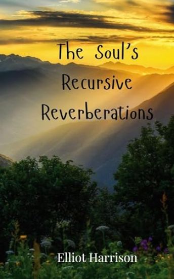 The Soul's Recursive Reverberations