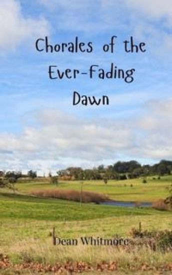 Chorales of the Ever-Fading Dawn