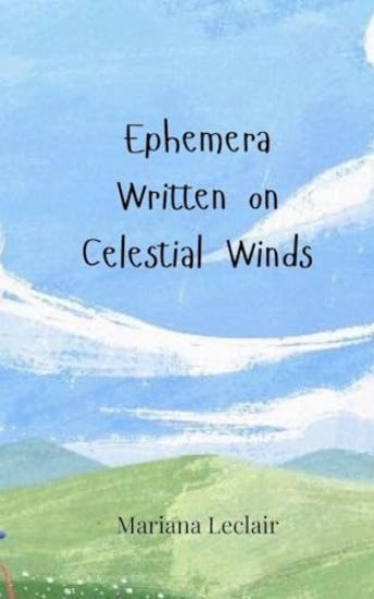 Ephemera Written on Celestial Winds