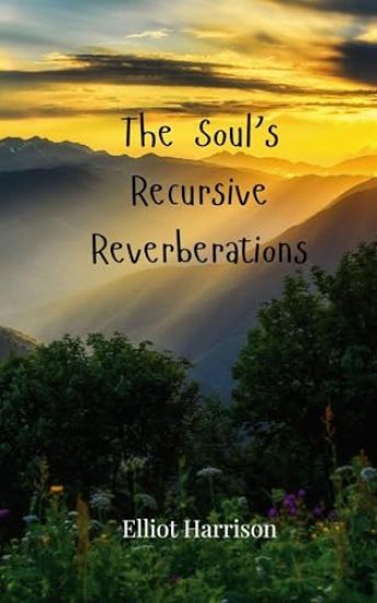 The Soul's Recursive Reverberations