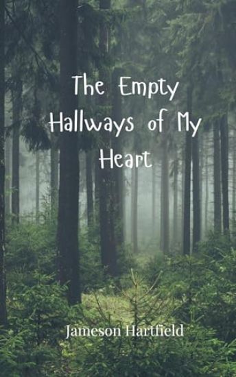The Empty Hallways of My Heart