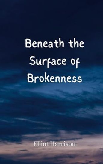 Beneath the Surface of Brokenness
