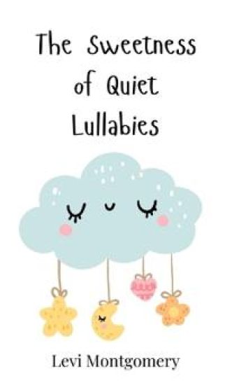 The Sweetness of Quiet Lullabies