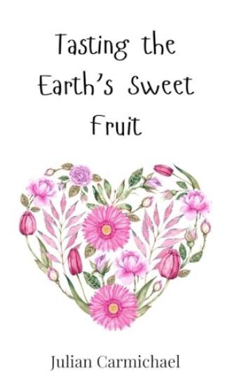 Tasting the Earth's Sweet Fruit