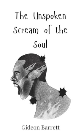 The Unspoken Scream of the Soul