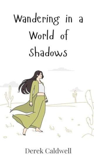 Wandering in a World of Shadows