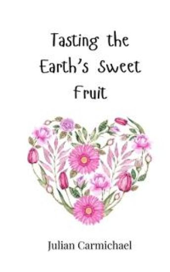 Tasting the Earth's Sweet Fruit