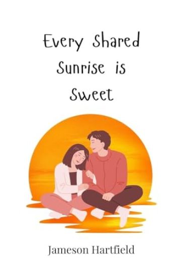 Every Shared Sunrise is Sweet