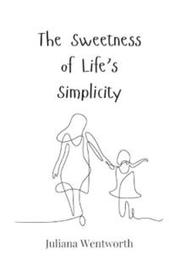The Sweetness of Life's Simplicity