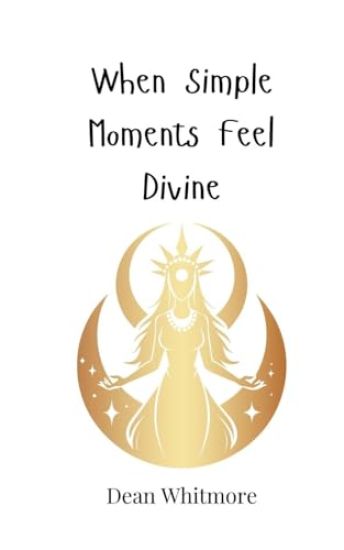 When Simple Moments Feel Divine