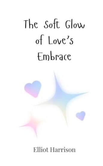 The Soft Glow of Love's Embrace