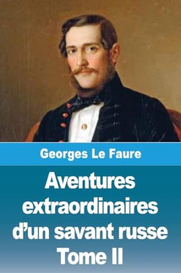 Aventures extraordinaires d'un savant russe: Tome II - Le Soleil et les petites planètes