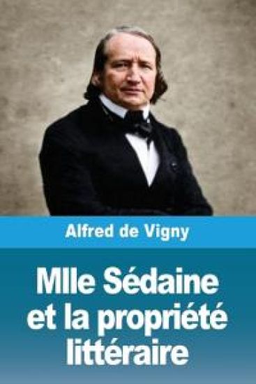 Mlle Sédaine et la propriété littéraire