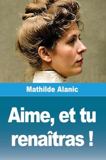 Aime, et tu renaîtras !