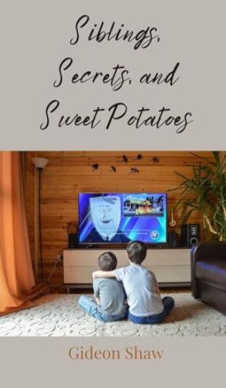 Siblings, Secrets, and Sweet Potatoes