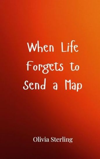 When Life Forgets to Send a Map