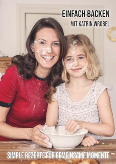 Einfach backen mit Katrin Wrobel