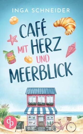 Café mit Herz und Meerblick Ein wholesome Liebesroman mit viel Zucker und einem Happy End