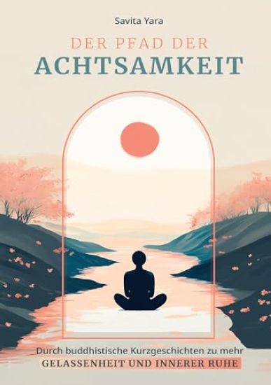 Der Pfad der Achtsamkeit