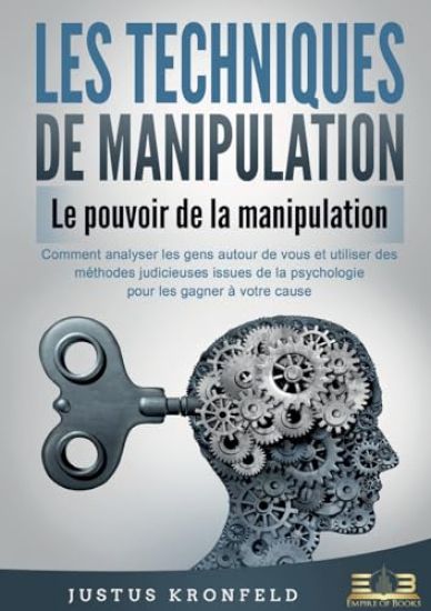 LES TECHNIQUES DE MANIPULATION - Le pouvoir de la manipulation