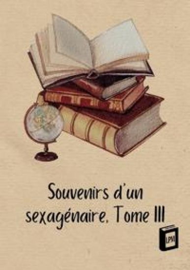 Souvenirs d'un sexagénaire