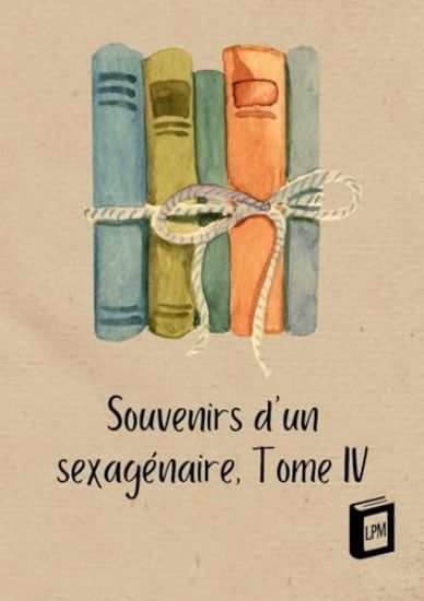 Souvenirs d'un sexagénaire