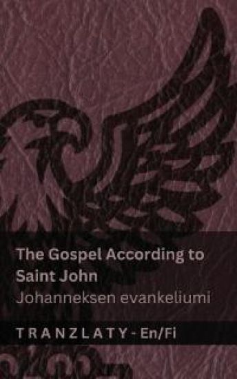 Kansikuva: The Gospel According to Saint John / Johanneksen evankeliumi (The Bible / Raamattu)