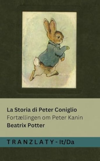 La Storia di Peter Coniglio / Fortællingen om Peter Kanin: Tranzlaty Italiano Dansk