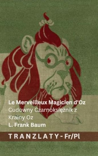 Le Merveilleux Magicien d'Oz / Cudowny Czarnoksieznik z Krainy Oz