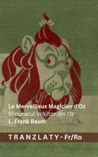 Le Merveilleux Magicien d'Oz / Minunatul Vrajitor din Oz