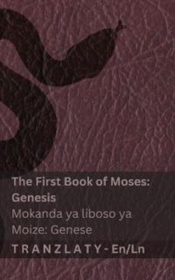 The Bible / Biblia - The First Book of Moses (Genesis) / Mokanda ya liboso ya Moize (Genese)