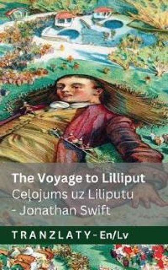 The Voyage to Lilliput / Celojums uz Liliputu (Gulliver's Travels / Gullivera celojumi)