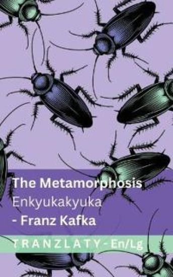 The Metamorphosis / Enkyukakyuka