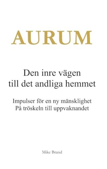 AURUM - Den inre vägen till det andliga hemmet