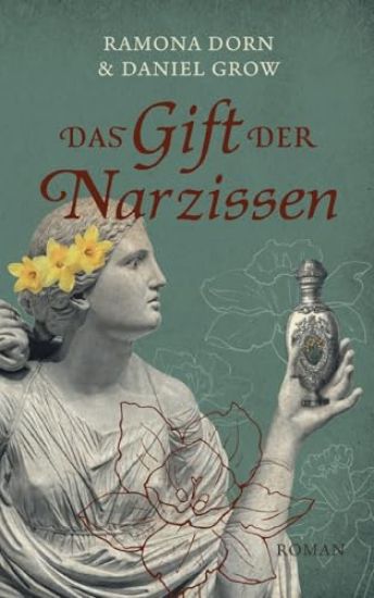 Das Gift der Narzissen: Ein authentischer und aufwühlender Roman über toxische Beziehungen