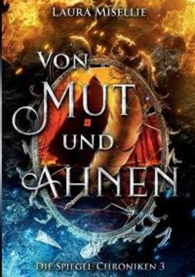 Von Mut und Ahnen: Die Spiegel-Chroniken 1 (Fesselnde Urban Fantasy voller Magie und Mythen mit moralisch grauen Charakteren)