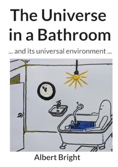 The Universe in a Bathroom: ... and its universal environment ...