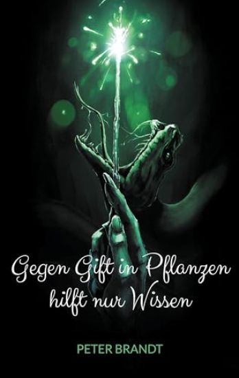 Gegen Gift in Pflanzen hilft nur Wissen