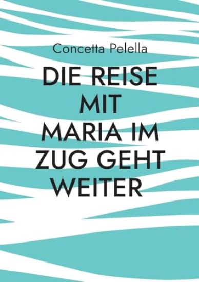 Die Reise mit Maria im Zug geht weiter