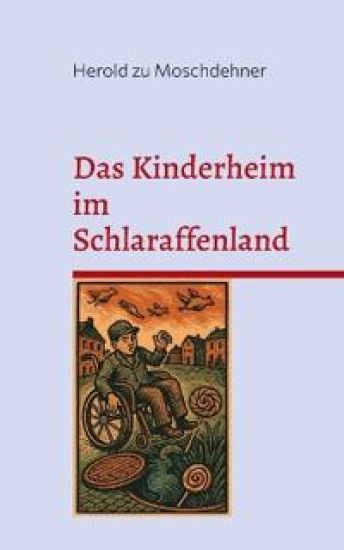 Das Kinderheim im Schlaraffenland