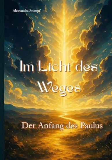 Im Licht des Weges: Der Anfang des Paulus