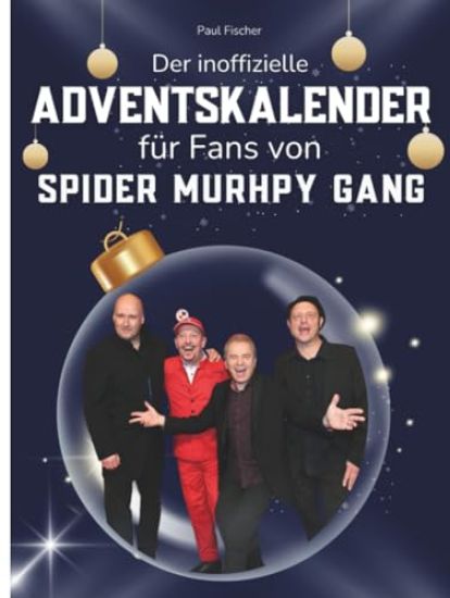Der inoffizielle Adventskalender für Fans von der Spider Murphy Gang