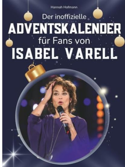Der inoffizielle Adventskalender für Fans von Isabel Varell