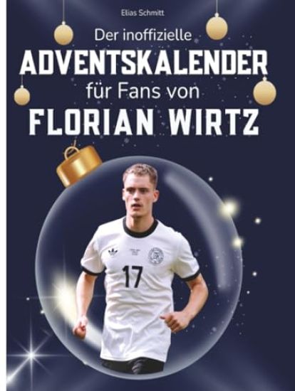 Der inoffizielle Adventskalender für Fans von Florian Wirtz